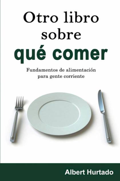 Otro Libro Sobre Que Comer – Hurtado Albert - Mundo Ebook