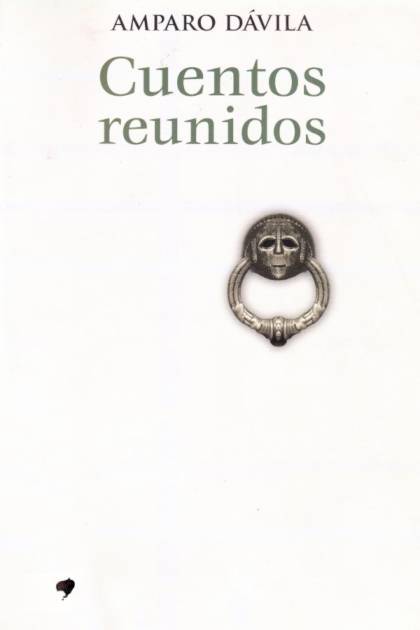 Cuentos reunidos – Amparo Dávila - Mundo Ebook